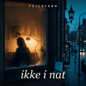 Cover: Fejlstrøm — Ikke i nat